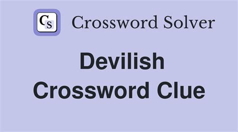 devilish crossword clue|devilish crossword clue 7 letters.